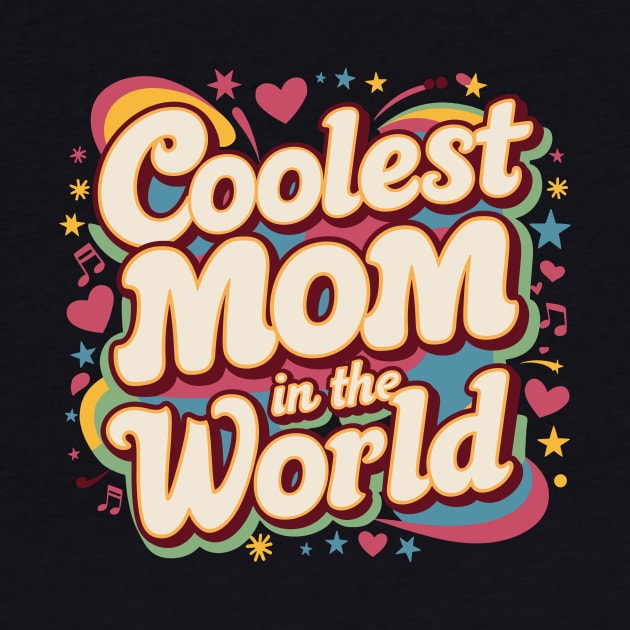 Coolest Mom In The World Mom Women Mothers Day Retro 80s 90s by AimArtStudio